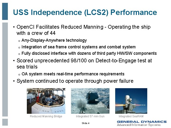 USS Independence (LCS 2) Performance • Open. CI Facilitates Reduced Manning - Operating the