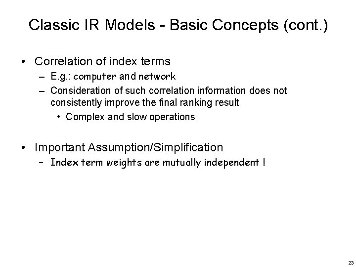 Classic IR Models - Basic Concepts (cont. ) • Correlation of index terms –