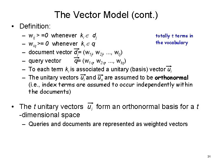 The Vector Model (cont. ) • Definition: – – – wij > =0 whenever