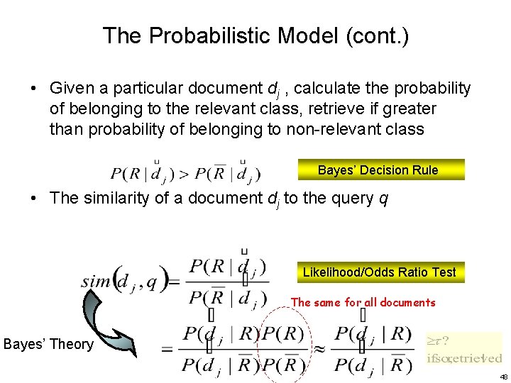 The Probabilistic Model (cont. ) • Given a particular document dj , calculate the