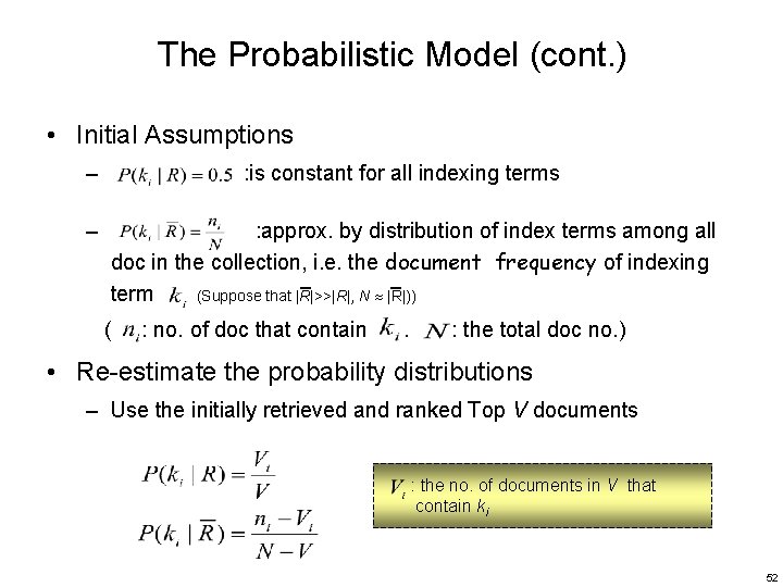 The Probabilistic Model (cont. ) • Initial Assumptions – – : is constant for