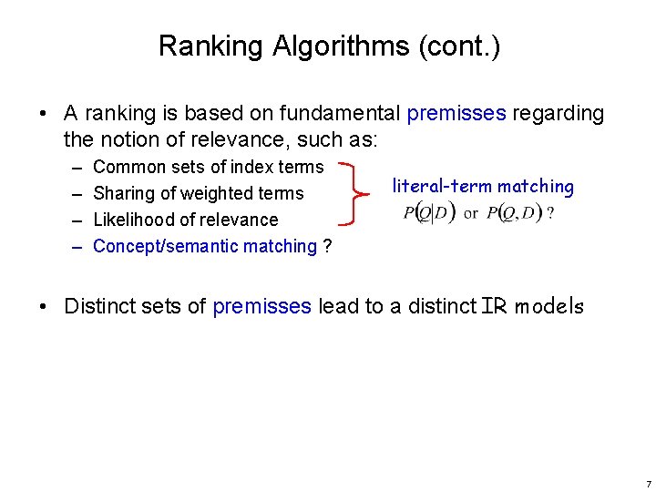 Ranking Algorithms (cont. ) • A ranking is based on fundamental premisses regarding the