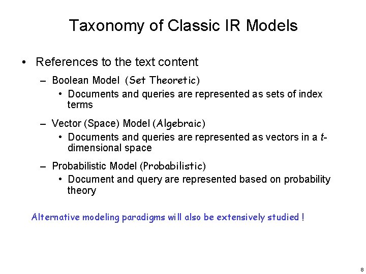 Taxonomy of Classic IR Models • References to the text content – Boolean Model
