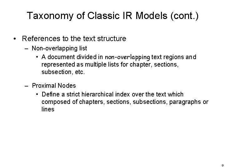 Taxonomy of Classic IR Models (cont. ) • References to the text structure –
