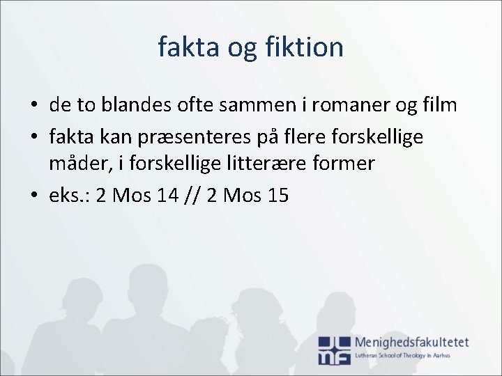 fakta og fiktion • de to blandes ofte sammen i romaner og film •