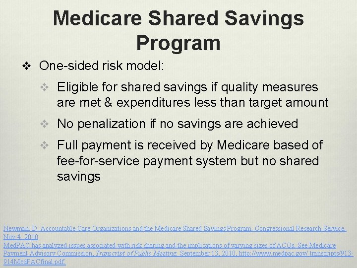 Medicare Shared Savings Program v One-sided risk model: v Eligible for shared savings if