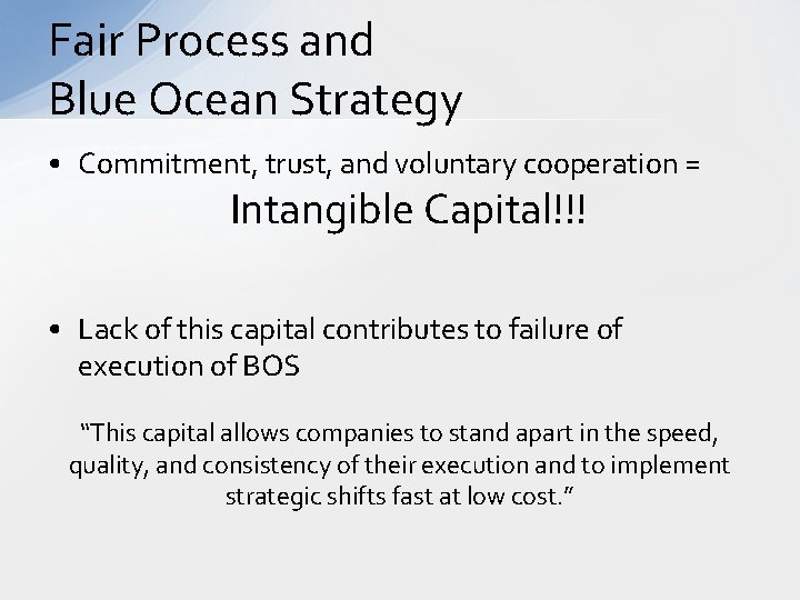 Fair Process and Blue Ocean Strategy • Commitment, trust, and voluntary cooperation = Intangible
