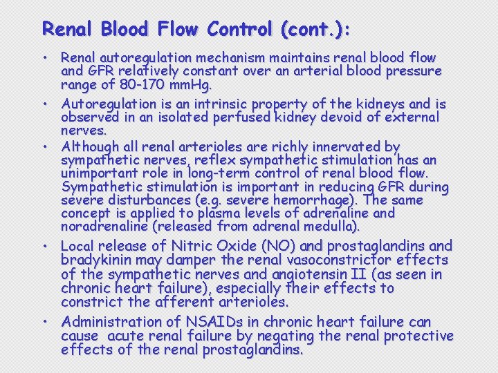 Renal Blood Flow Control (cont. ): • Renal autoregulation mechanism maintains renal blood flow