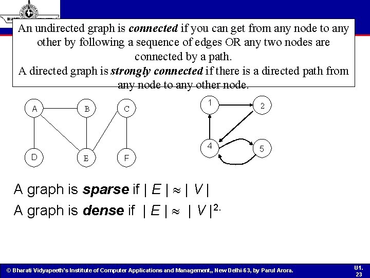 An undirected graph is connected if you can get from any node to any