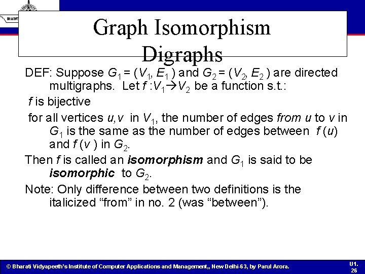Graph Isomorphism Digraphs DEF: Suppose G 1 = (V 1, E 1 ) and