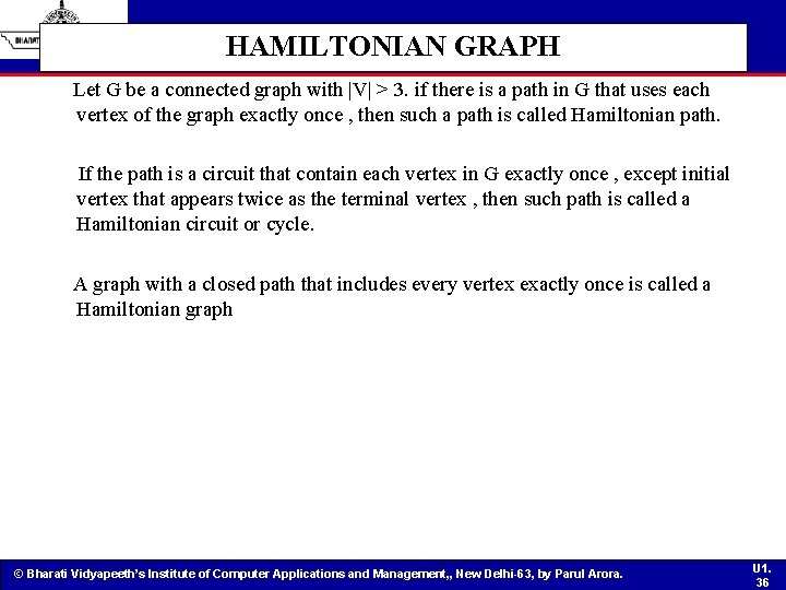 HAMILTONIAN GRAPH Let G be a connected graph with |V| > 3. if there