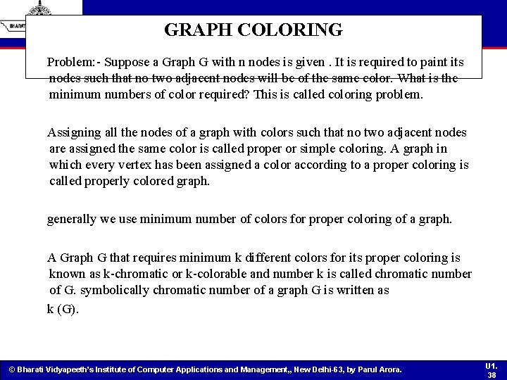 GRAPH COLORING Problem: - Suppose a Graph G with n nodes is given. It
