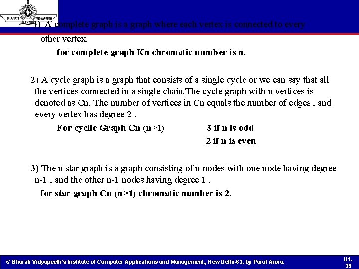 1) A complete graph is a graph where each vertex is connected to every