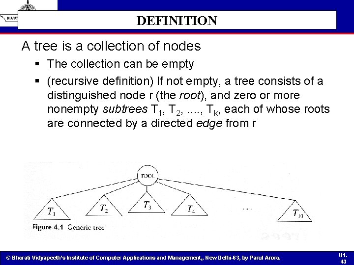 DEFINITION A tree is a collection of nodes § The collection can be empty