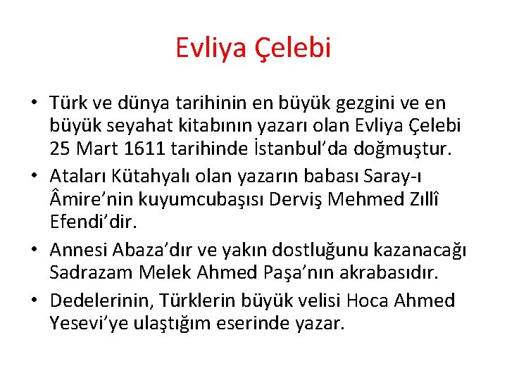 Evliya Çelebi • Türk ve dünya tarihinin en büyük gezgini ve en büyük seyahat