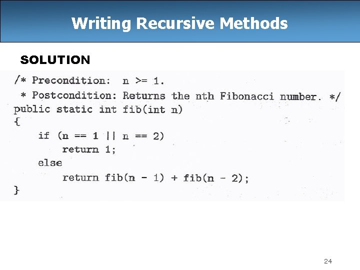 Writing Recursive Methods SOLUTION 24 