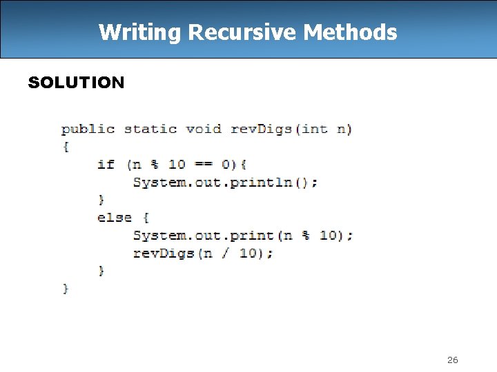 Writing Recursive Methods SOLUTION 26 