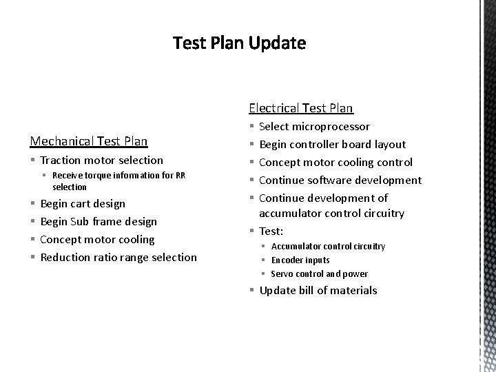 Electrical Test Plan Mechanical Test Plan § Traction motor selection § Receive torque information