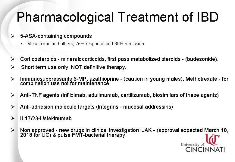 Pharmacological Treatment of IBD Ø 5 -ASA-containing compounds • Mesalazine and others, 75% response