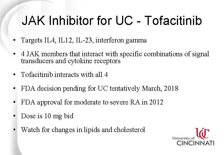 JAK Inhibitor for UC - Tofacitinib • Targets IL 4, IL 12, IL-23, interferon
