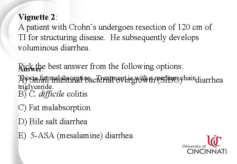 Vignette 2: A patient with Crohn’s undergoes resection of 120 cm of TI for