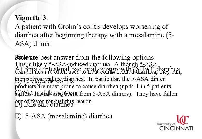 Vignette 3: A patient with Crohn’s colitis develops worsening of diarrhea after beginning therapy
