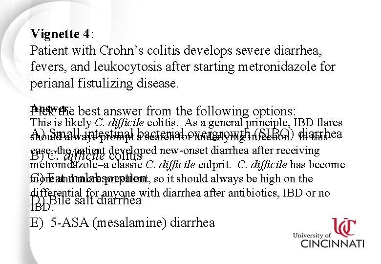 Vignette 4: Patient with Crohn’s colitis develops severe diarrhea, fevers, and leukocytosis after starting