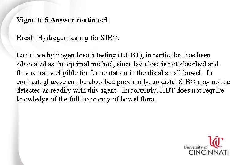 Vignette 5 Answer continued: Breath Hydrogen testing for SIBO: Lactulose hydrogen breath testing (LHBT),