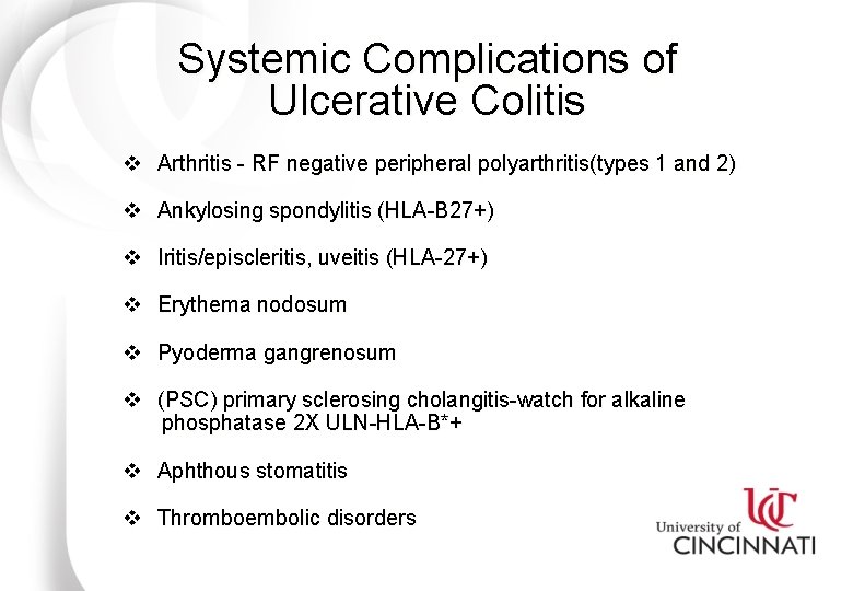 Systemic Complications of Ulcerative Colitis v Arthritis - RF negative peripheral polyarthritis(types 1 and