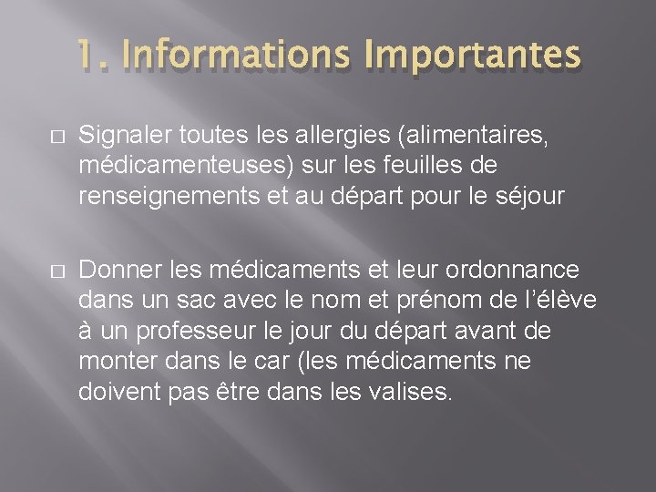 1. Informations Importantes � Signaler toutes les allergies (alimentaires, médicamenteuses) sur les feuilles de