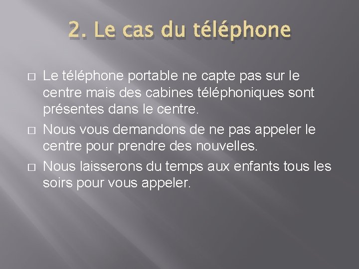 2. Le cas du téléphone � � � Le téléphone portable ne capte pas