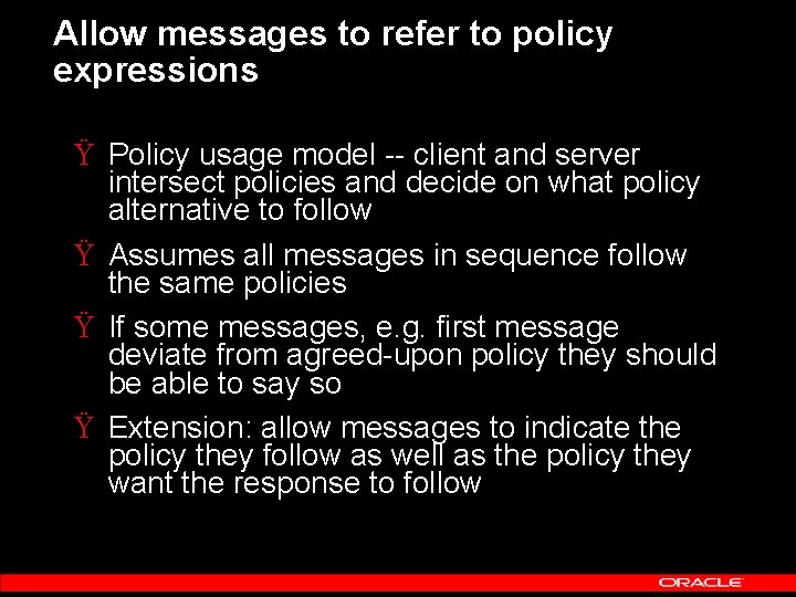 Allow messages to refer to policy expressions Ÿ Policy usage model -- client and