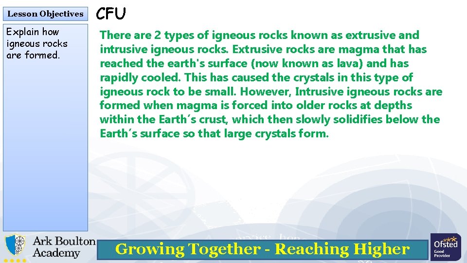 Lesson Objectives Explain how igneous rocks are formed. CFU There are 2 types of Lesson Objectives Explain how igneous rocks are formed. CFU There are 2 types of