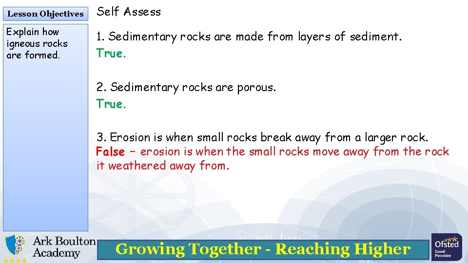 Lesson Objectives Self Assess Explain how igneous rocks are formed. 1. Sedimentary rocks are Lesson Objectives Self Assess Explain how igneous rocks are formed. 1. Sedimentary rocks are