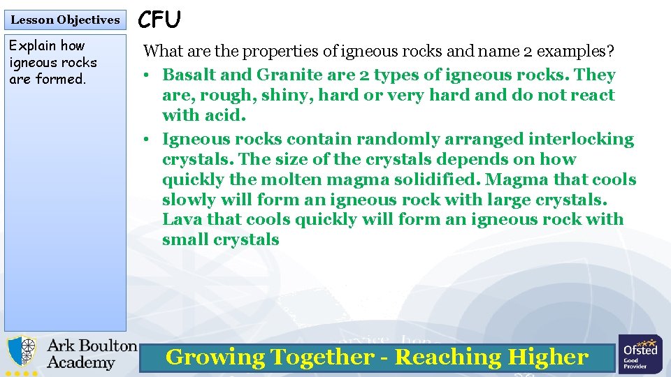 Lesson Objectives Explain how igneous rocks are formed. CFU What are the properties of Lesson Objectives Explain how igneous rocks are formed. CFU What are the properties of