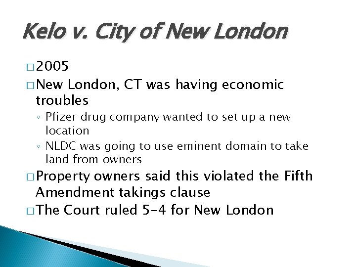 Kelo v. City of New London � 2005 � New London, CT was having