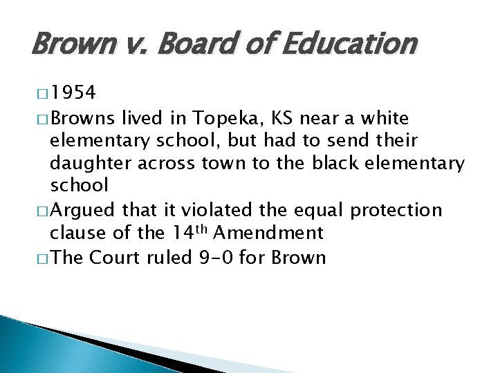 Brown v. Board of Education � 1954 � Browns lived in Topeka, KS near