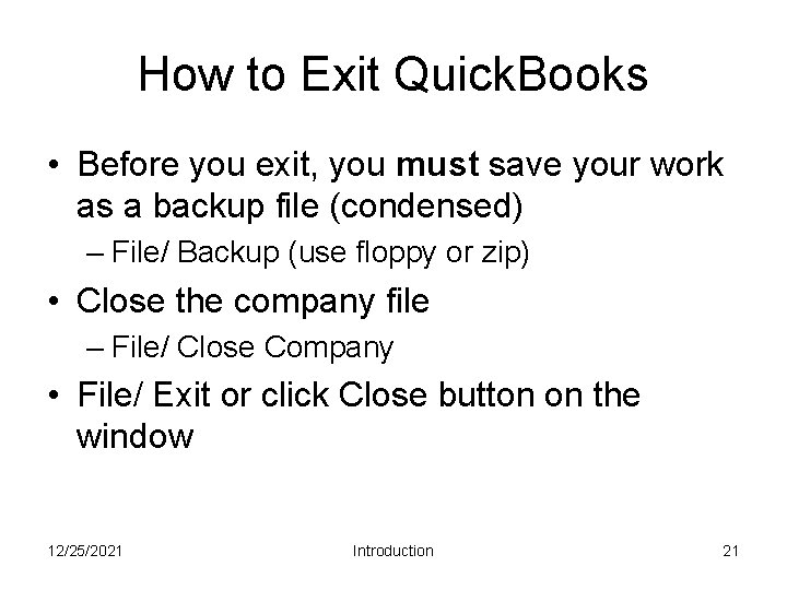 How to Exit Quick. Books • Before you exit, you must save your work