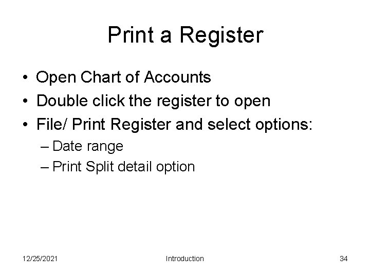 Print a Register • Open Chart of Accounts • Double click the register to