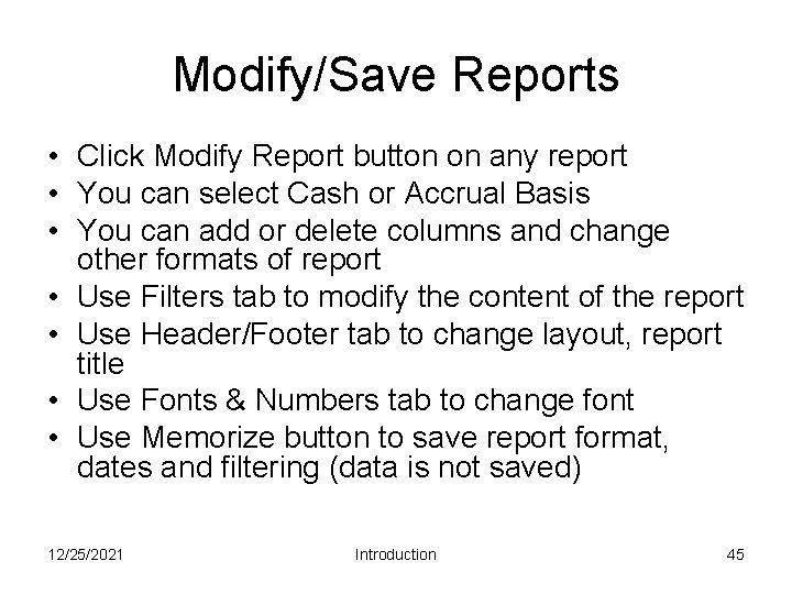 Modify/Save Reports • Click Modify Report button on any report • You can select