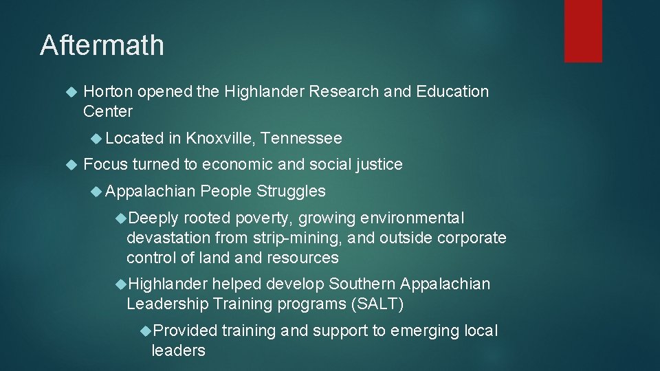 Aftermath Horton opened the Highlander Research and Education Center Located in Knoxville, Tennessee Focus