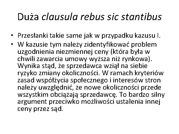 Duża clausula rebus sic stantibus • Przesłanki takie same jak w przypadku kazusu I.