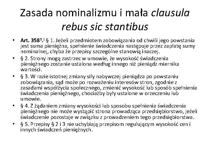 Zasada nominalizmu i mała clausula rebus sic stantibus • Art. 3581. ) § 1.