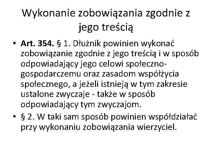 Wykonanie zobowiązania zgodnie z jego treścią • Art. 354. § 1. Dłużnik powinien wykonać