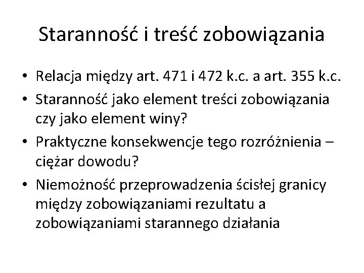 Staranność i treść zobowiązania • Relacja między art. 471 i 472 k. c. a