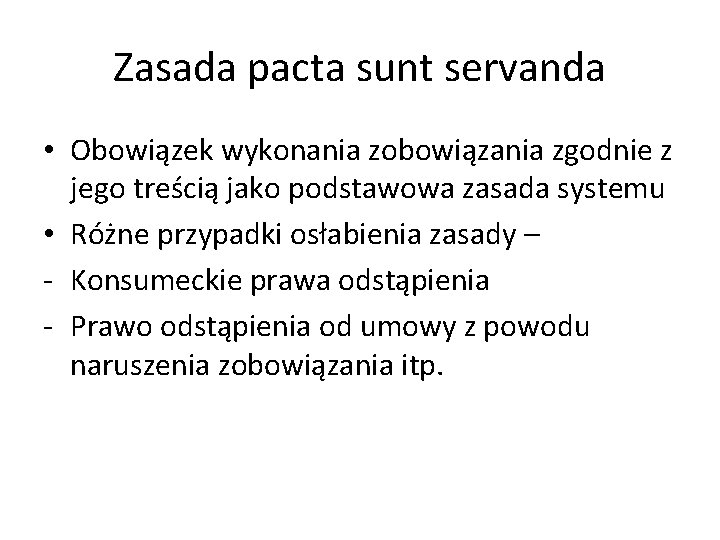 Zasada pacta sunt servanda • Obowiązek wykonania zobowiązania zgodnie z jego treścią jako podstawowa