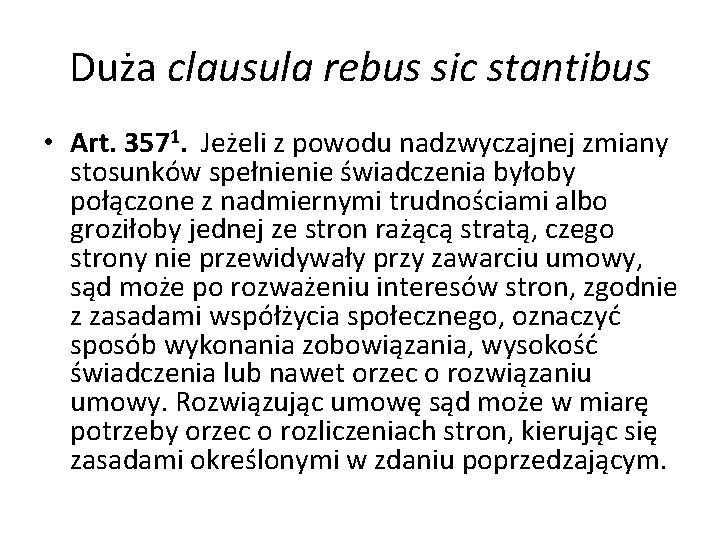 Duża clausula rebus sic stantibus • Art. 3571. Jeżeli z powodu nadzwyczajnej zmiany stosunków