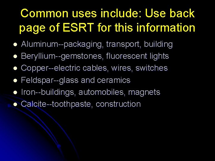 Common uses include: Use back page of ESRT for this information l l l