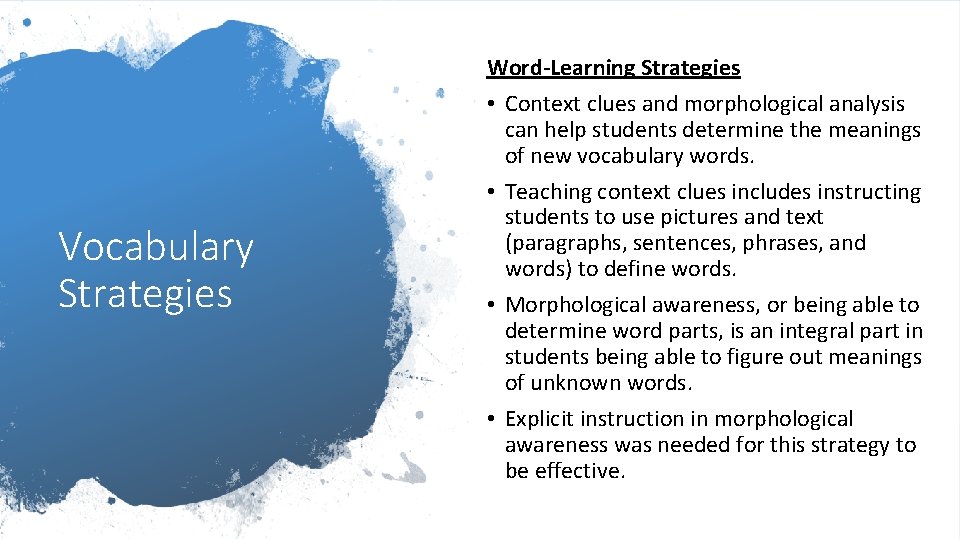 Vocabulary Strategies Word-Learning Strategies • Context clues and morphological analysis can help students determine