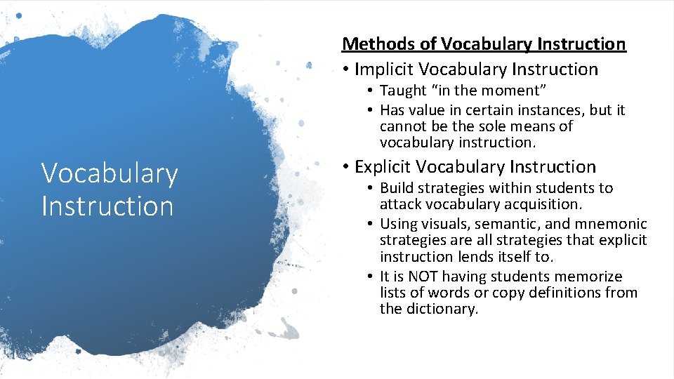 Methods of Vocabulary Instruction • Implicit Vocabulary Instruction • Taught “in the moment” •